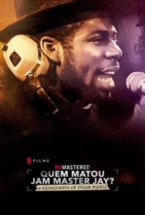 ReMastered - Quem Matou Jam Master Jay?